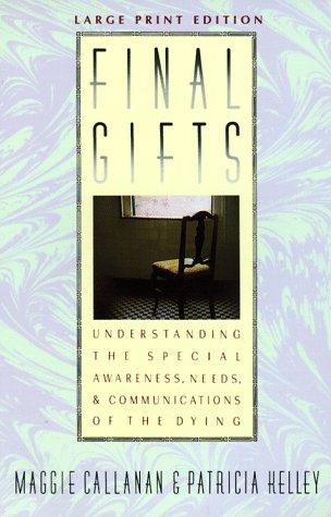 Final Gifts: Understanding the Special Awareness, Needs, and Communications of the Dying cover