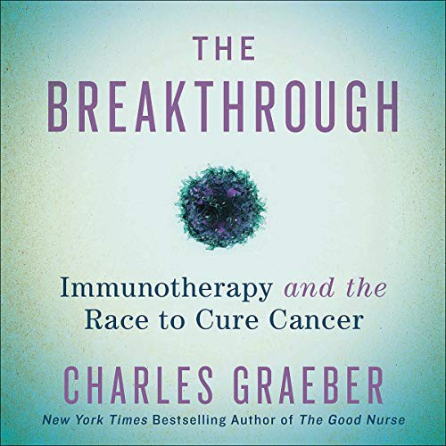 The Breakthrough: Immunotherapy and the Race to Cure Cancer cover
